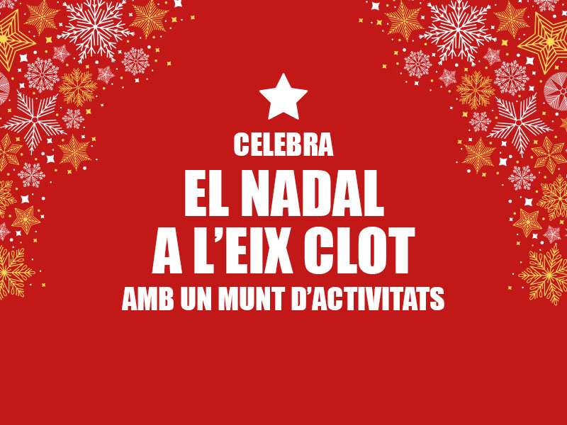 Celebra la Navidad en el Eix Clot