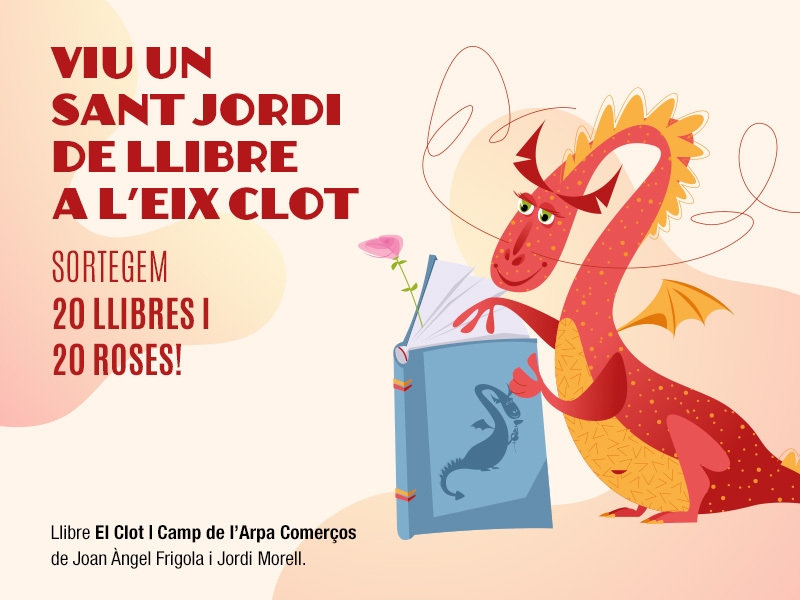 Quieres ser protagonista de una historia con final feliz en Clot? Participa en el gran sorteo de Sant Jordi!